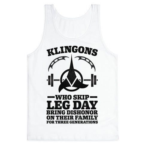 Klingons Who Skip Leg Day Bring Dishonor Tank Top